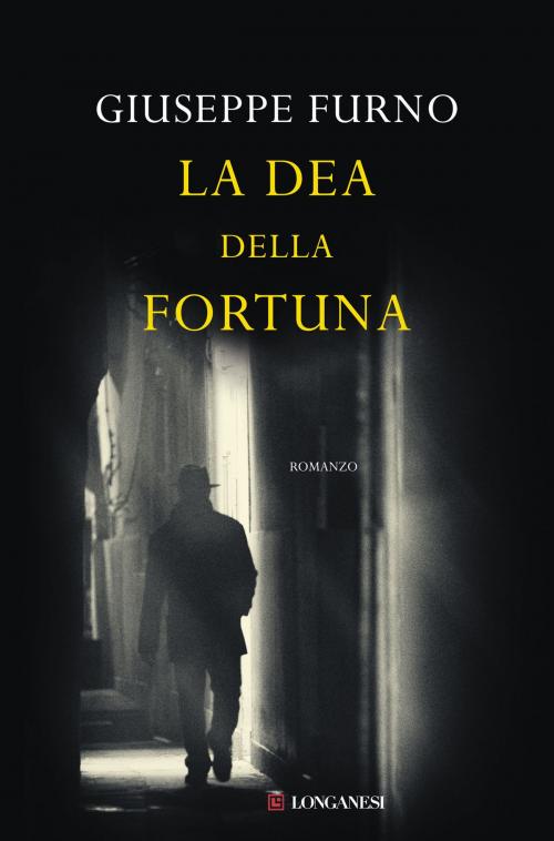 Cover of the book La dea della fortuna by Giuseppe Furno, Longanesi