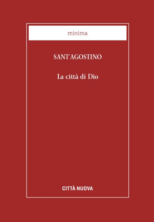 Cover of the book La città di Dio by sant'Agostino, Città Nuova