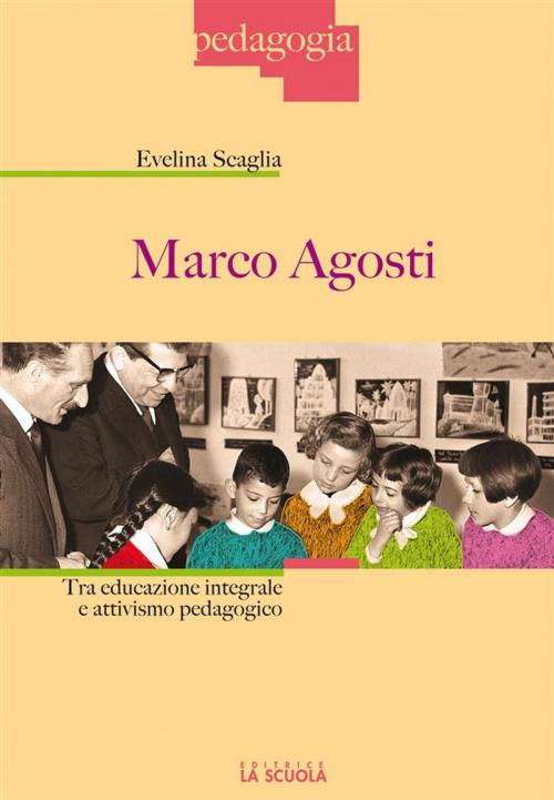 Cover of the book Marco Agosti by Evelina Scaglia, La Scuola