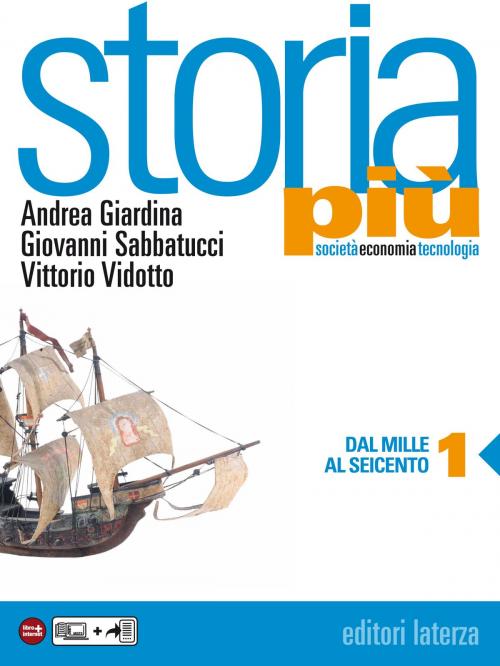 Cover of the book Storia più. vol. 1 Dal Mille al Seicento by Andrea Giardina, Giovanni Sabbatucci, Vittorio Vidotto, Editori Laterza Scuola