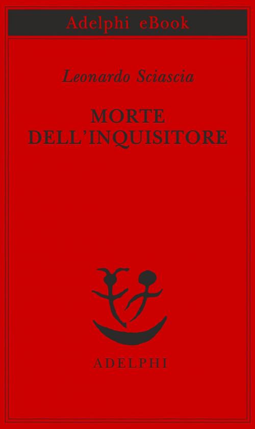 Cover of the book Morte dell'inquisitore by Leonardo Sciascia, Adelphi