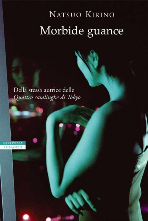 Cover of the book Morbide guance by Natsuo Kirino, Neri Pozza