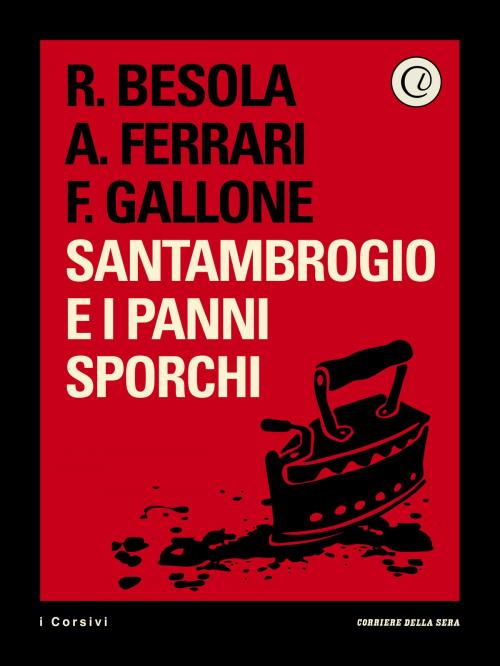 Cover of the book Santambrogio e i panni sporchi by Riccardo Besola, Andrea Ferrari, Francesco Gallone, Corriere della Sera