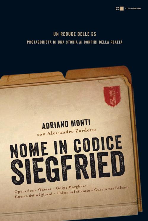 Cover of the book Nome in codice Siegfried by Adriano Monti, Alessandro Zardetto, Chiarelettere