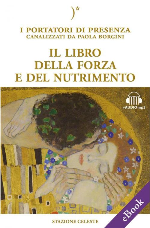 Cover of the book Il libro della forza e del nutrimento by Paola Borgini, Pietro Abbondanza, Edizioni Stazione Celeste