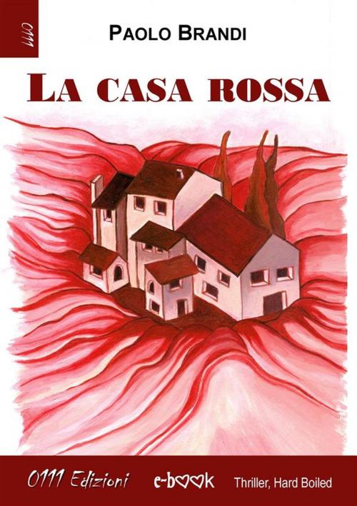 Cover of the book La casa rossa by Paolo Brandi, ZeroUnoUndici