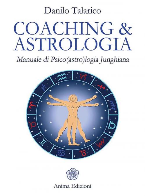 Cover of the book Coaching & Astrologia by Danilo Talarico, Anima Edizioni