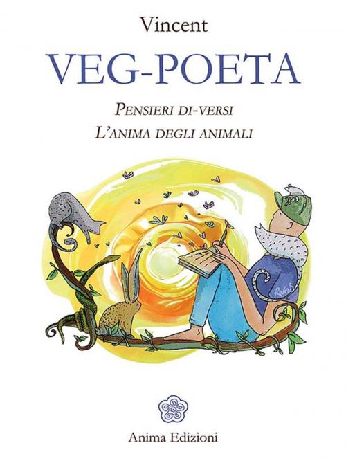 Cover of the book Veg-Poeta by Vincent (Vincenzo Piccolo), Anima Edizioni