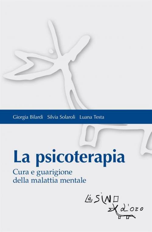 Cover of the book La psicoterapia by Giorgia Bilardi, Silvia Solaroli, Luana Testa, L'Asino d'oro