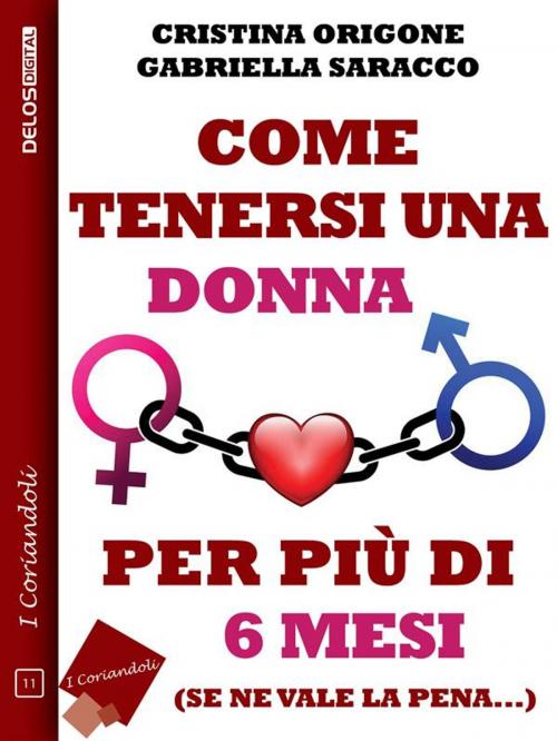 Cover of the book Come tenersi una donna per più di 6 mesi by Cristina Origone, Gabriella Saracco, Delos Digital