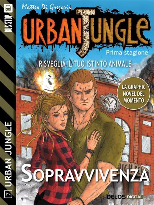 Cover of the book Urban Jungle: Sopravvivenza by Matteo Di Gregorio, Delos Digital