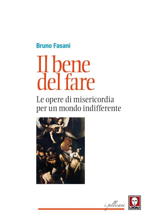 Cover of the book Il bene del fare by Bruno Fasani, Lindau