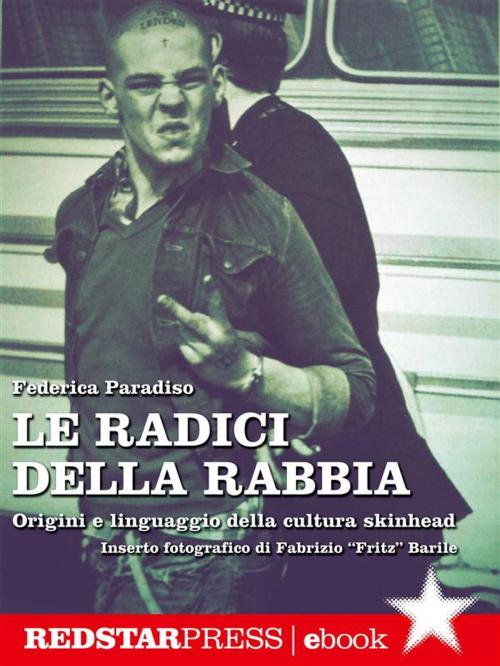 Cover of the book Le radici della rabbia by Federica Paradiso, Red Star Press