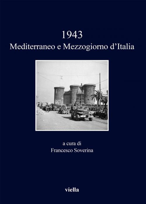 Cover of the book 1943. Mediterraneo e Mezzogiorno d'Italia by Autori Vari, Viella Libreria Editrice