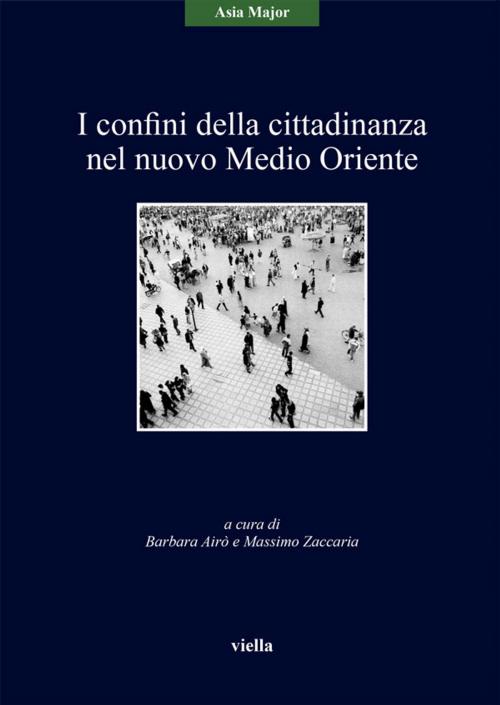 Cover of the book I confini della cittadinanza nel nuovo Medio Oriente by Autori Vari, Viella Libreria Editrice