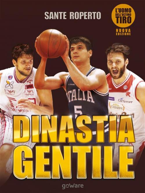 Cover of the book Dinastia Gentile. L’uomo dell’ultimo tiro by Sante Roperto, goWare