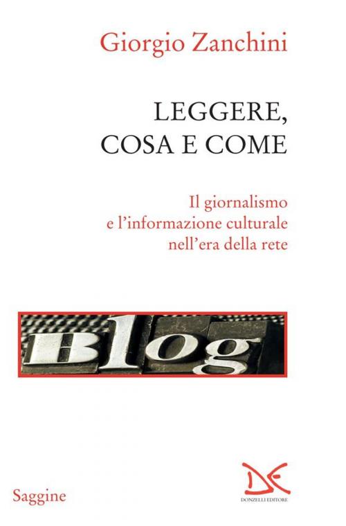 Cover of the book Leggere, cosa e come by Giorgio Zanchini, Donzelli Editore
