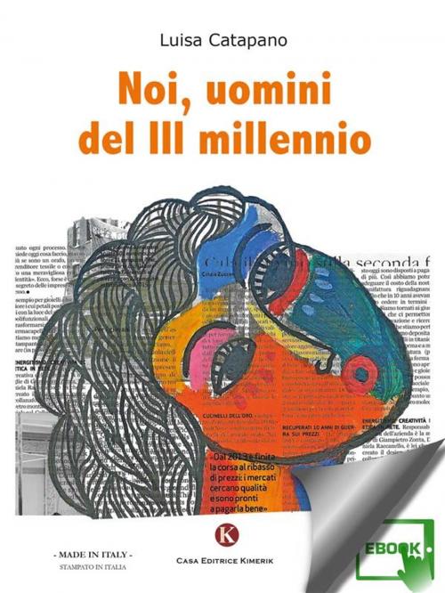 Cover of the book Noi, uomini del III millennio by Catapano Luisa, Kimerik