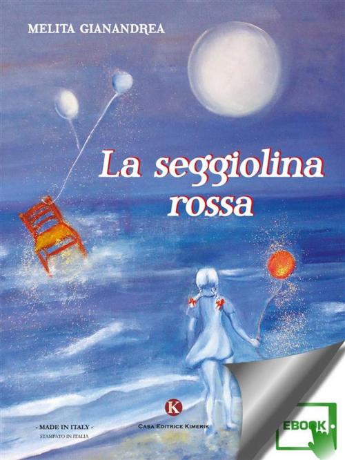 Cover of the book La seggiolina rossa by Gianadrea Melita, Kimerik