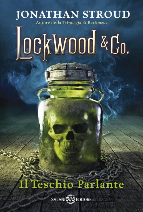 Cover of the book Lockwood & co. Il teschio parlante by Jonathan Stroud, Salani Editore
