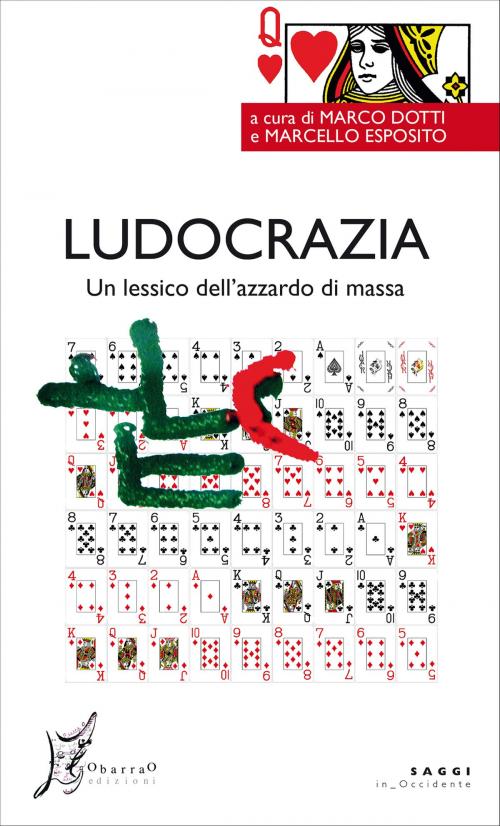 Cover of the book Ludocrazia. Un lessico dell'azzardo di massa by Marco Dotti, Marcello Esposito, O barra O