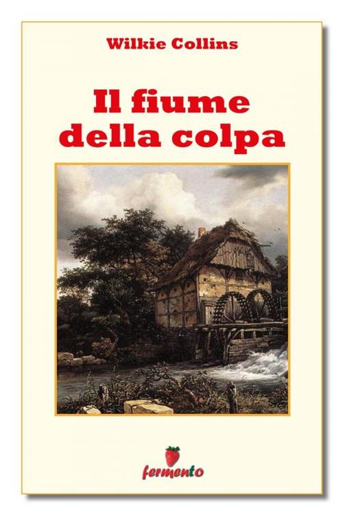 Cover of the book Il fiume della colpa by Wilkie Collins, Fermento