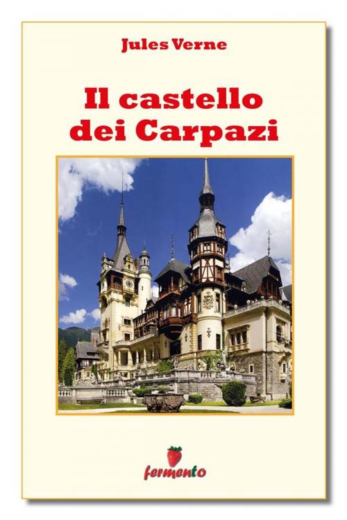 Cover of the book Il castello dei Carpazi by Jules Verne, Fermento