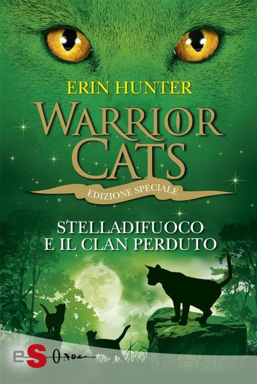 Cover of the book WARRIOR CATS 8. Stelladifuoco e il clan perduto by Erin Hunter, Edizioni Sonda