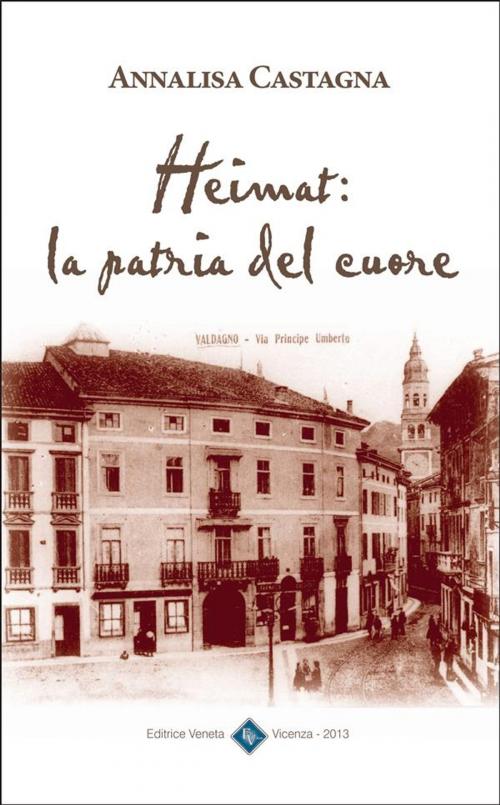 Cover of the book Heimat: la Patria del Cuore by Annalisa Castagna, Editrice Veneta