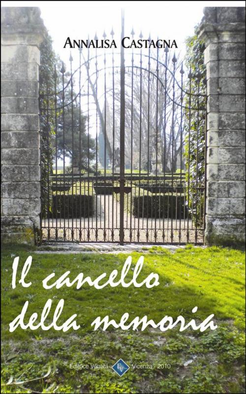 Cover of the book Il Cancello della Memoria by Annalisa Castagna, Editrice Veneta