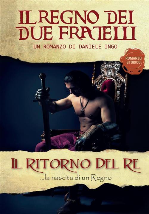 Cover of the book Il regno dei due fratelli - Il ritorno del re by Daniele Ingo, Youcanprint