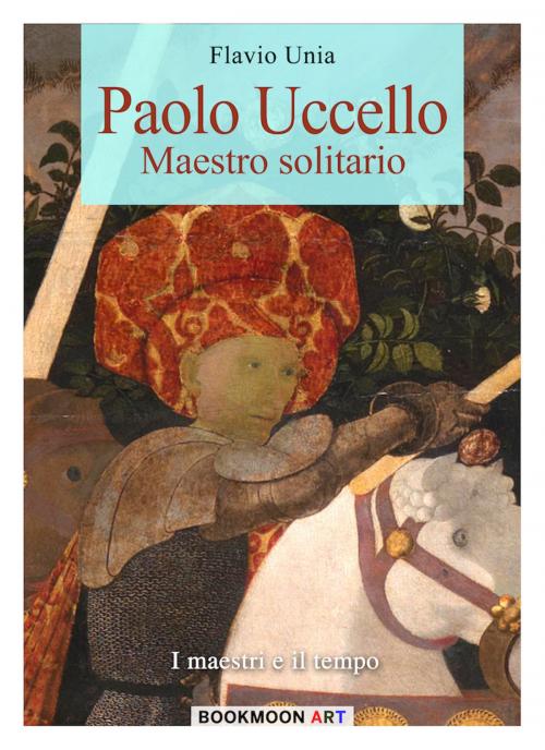 Cover of the book Paolo Uccello by Flavio Unia, Soldiershop