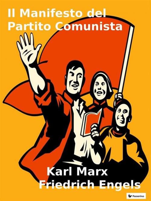 Cover of the book Il Manifesto del Partito Comunista by Karl Marx, Friedrich Engels, Passerino Editore