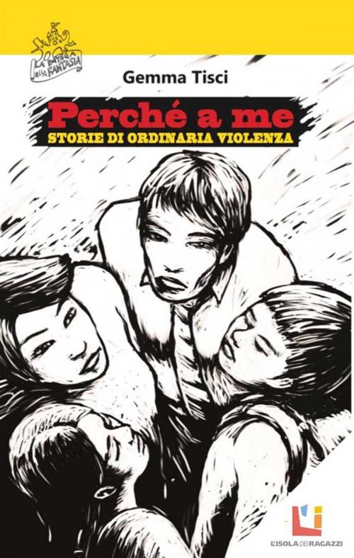 Cover of the book Perché a me by Gemma Tisci, L'Isola dei ragazzi