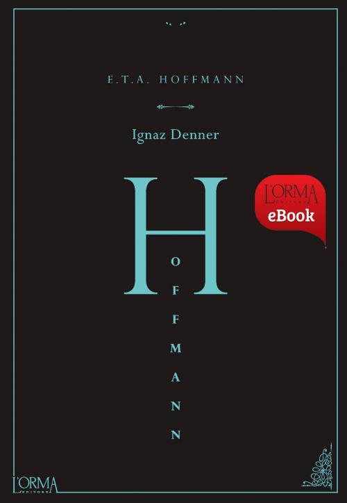 Cover of the book Ignaz Denner by Ernst Theodor Amadeus Hoffmann, L'orma editore