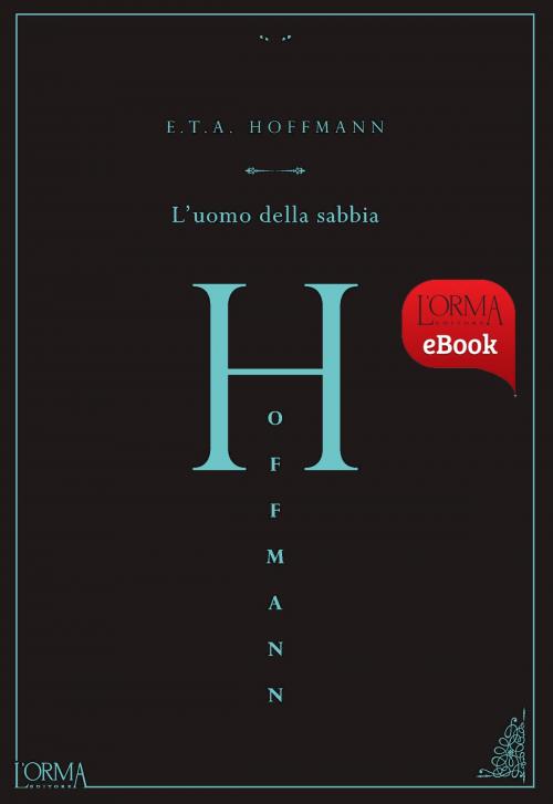 Cover of the book L'uomo della sabbia by Ernst Theodor Amadeus Hoffmann, L'orma editore