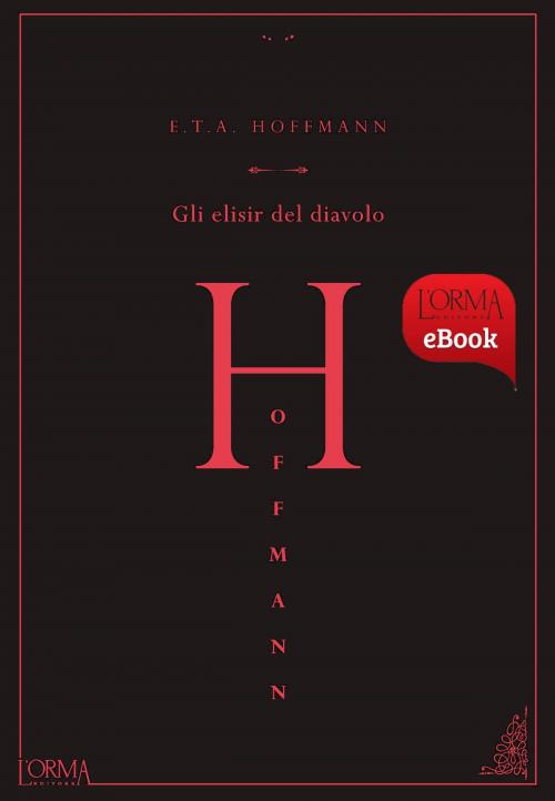 Cover of the book Gli elisir del diavolo by Ernst Theodor Amadeus Hoffmann, L'orma editore