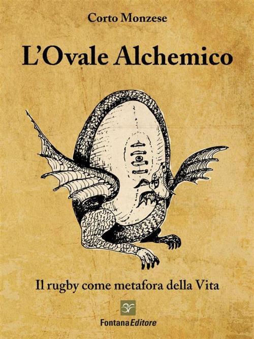 Cover of the book L'Ovale alchemico by Corto Monzese, Fontana Editore