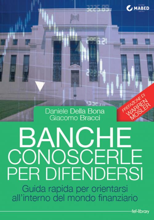 Cover of the book Banche: conoscerle per difendersi by Daniele Della Bona, Giacomo Bracci, MABED - Edizioni Digitali