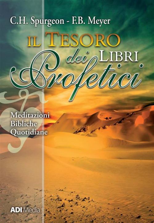 Cover of the book Il Tesoro dei Libri Profetici by Charles Haddon Spurgeon, F. B. Meyer, ADI-MEDIA