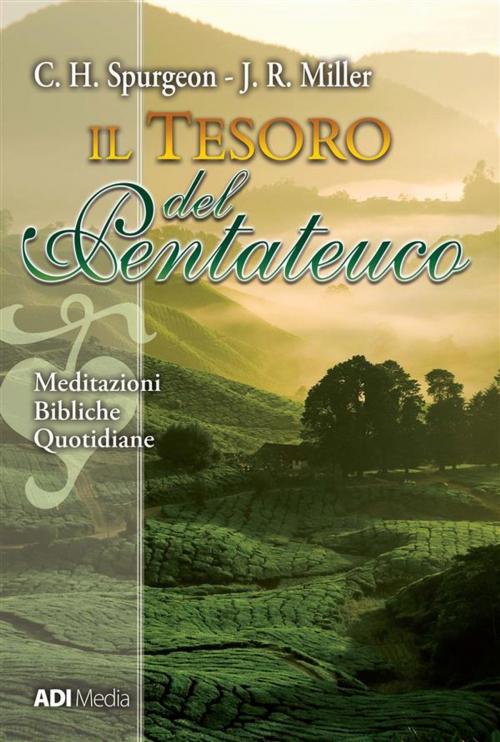 Cover of the book Il Tesoro del Pentateuco by Charles Haddon Spurgeon, J. R. Miller, ADI-MEDIA