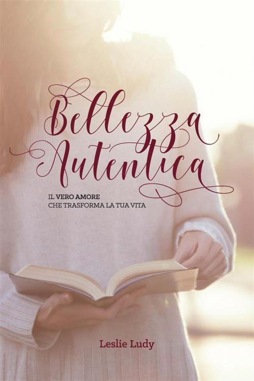 Cover of the book Bellezza Autentica by Leslie Ludy, ADI-MEDIA