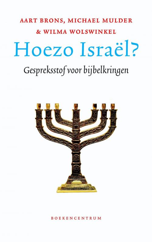 Cover of the book Hoezo Israël? by Aart Brons, Michael Mulder, Wilma Wolswinkel, VBK Media