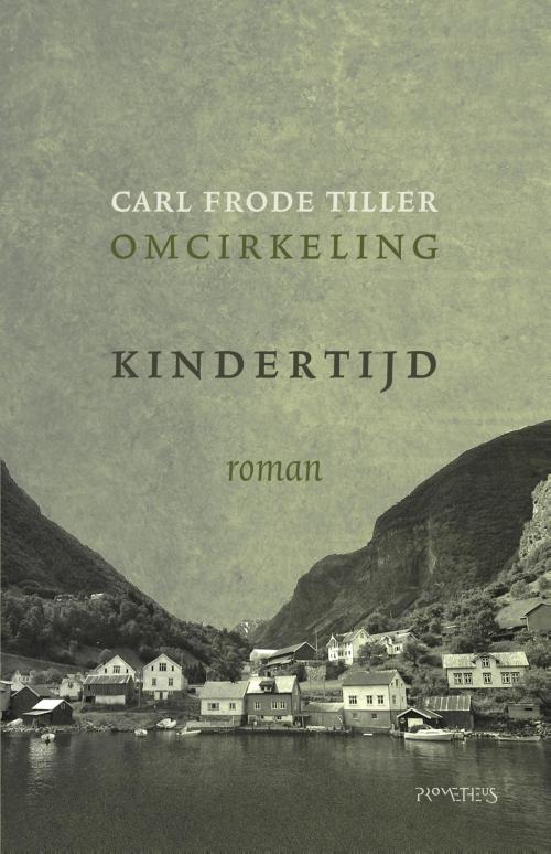 Cover of the book Kindertijd by Carl Frode Tiller, Prometheus, Uitgeverij