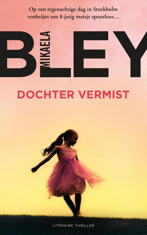 Cover of the book Dochter vermist by Mikaela Bley, Bruna Uitgevers B.V., A.W.