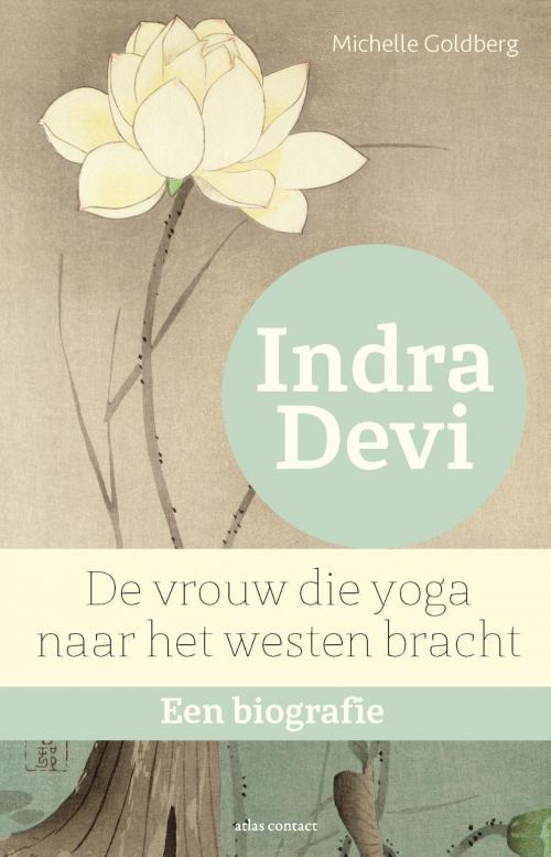 Cover of the book Indra Devi by Michelle Goldberg, Atlas Contact, Uitgeverij