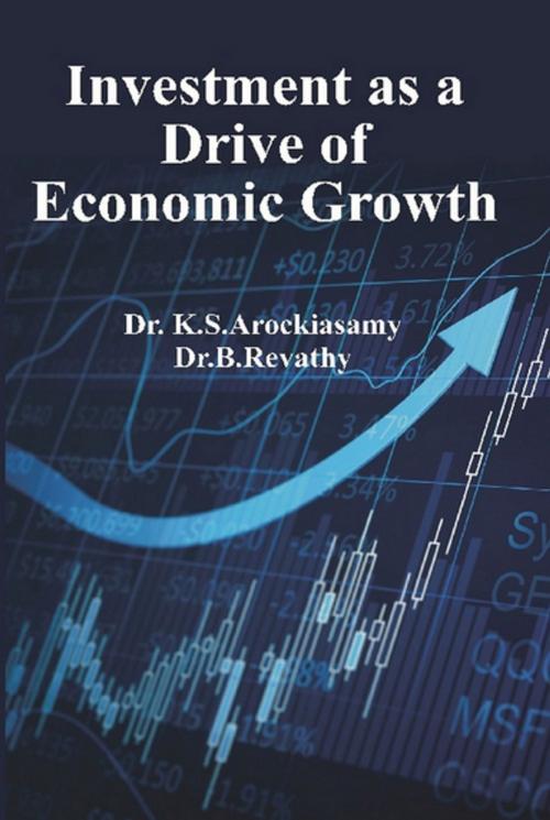 Cover of the book Investment as A Drive of Economic Growth by K. S. Arockiasamy, B. Revathy, Kalpaz Publications