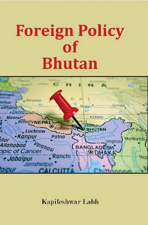 Cover of the book Foreign Policy of Bhutan by Kapileshwar Labh, Kalpaz Publications