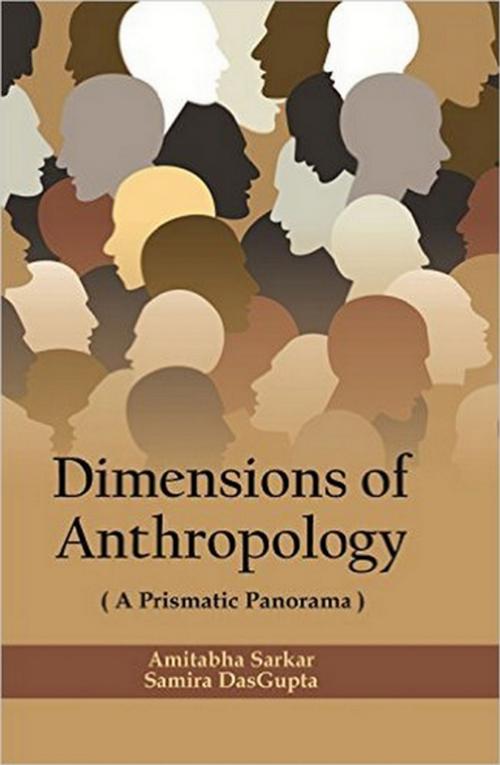 Cover of the book Dimensions of Anthropology by Amitabha Sarkar, Samira Dasgupta, Kalpaz Publications
