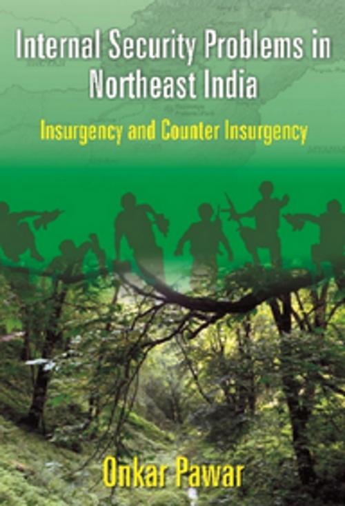 Cover of the book Internal Security Problems in Northeast India by Onkar Sadashiv Pawar, Kalpaz Publications